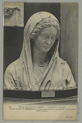 REIMS. 503. Musée de Sculpture comparée. Cathédrale de Reims, Façade occidentale, Buste de la Vierge appartenant au groupe de la Visitation (XIIIe siècle) / N.D., Phot.