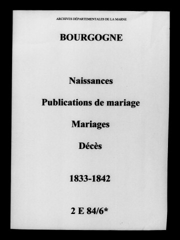 Bourgogne. Naissances, publications de mariage, mariages, décès 1833-1842