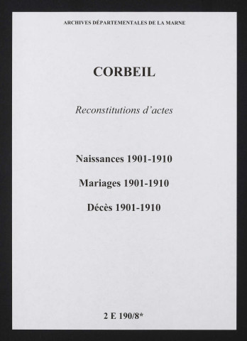 Corbeil. Naissances, mariages, décès 1901-1910 (reconstitutions)
