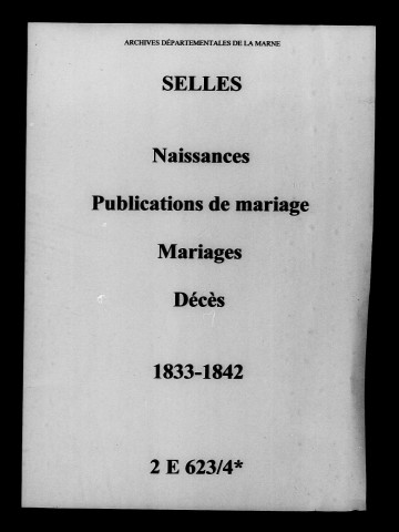 Selles. Naissances, publications de mariage, mariages, décès 1833-1842