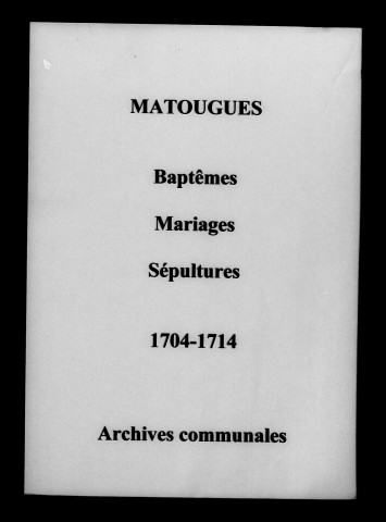 Matougues. Baptêmes, mariages, sépultures 1704-1714