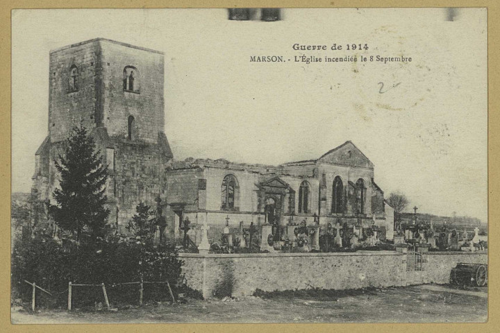 MARSON. Guerre de 1914-Marson-L'Église incendiée le 8 septembre.