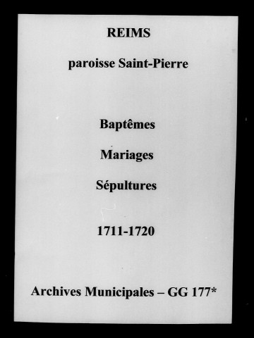Reims. Saint-Pierre. Baptêmes, mariages, sépultures 1711-1720