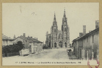 ÉPINE (L'). 17-La Grande Rue et la Basilique Notre-Dame / ND, photographe.
(75 - ParisLevy et Neurdein Réunis).Sans date