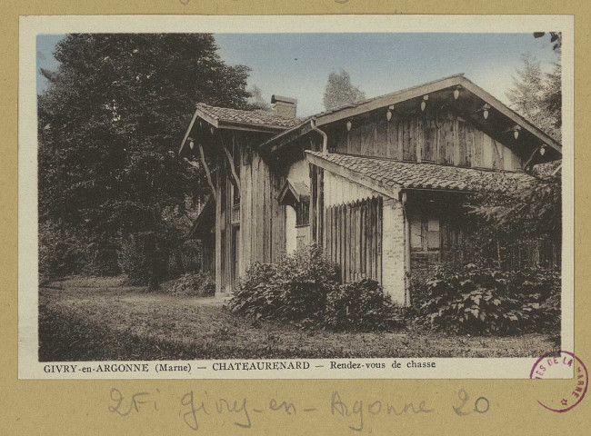 GIVRY-EN-ARGONNE. Chateaurenard, Rendez-vous de chasse / Combier, photographe à Mâcon.Collection Lib. Épic. F. Dumay