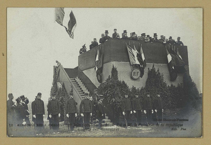 CHÂLONS-EN-CHAMPAGNE. 32- Alphonse XIII à Châlons (1er juin 1905 ). - S. M. le Roi et M. le Président de la République assistent aux manœuvres. N. D. Phot. 1905 