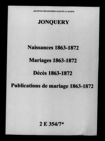 Jonquery. Naissances, mariages, décès, publications de mariage 1863-1872