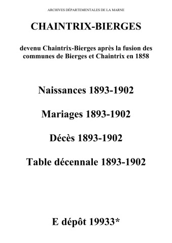 Chaintrix-Bierges. Naissances, mariages, décès et tables décennales des naissances, mariages, décès 1893-1902