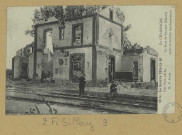 SILLERY. -10bis-La guerre 1914-15-16. En Champagne. La Gare de Sillery (Marne) après le terrible bombardement.
(Imp. PruvostParis).[vers 1916]