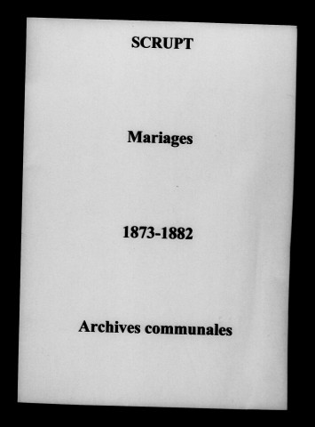 Scrupt. Mariages 1873-1882