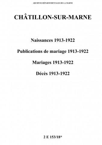 Châtillon-sur-Marne. Naissances, publications de mariage, mariages, décès 1913-1922