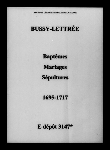 Bussy-Lettrée. Baptêmes, mariages, sépultures 1695-1717