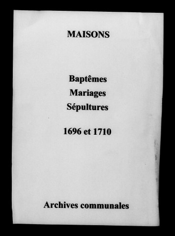 Maisons-en-Champagne. Baptêmes, mariages, sépultures 1696-1710