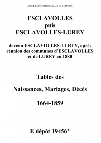 Esclavolles. Tables des baptêmes, mariages, sépultures et des naissances, mariages, décès 1664-1859