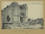 SILLERY. -4-Grand-Sillery (Marne). Ruines, Place de l'Église. Ruins. Church place / N. D., photographe.
(Crété. succ-Paris-Corbeilimp. Neurdein Frères).Sans date