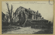 VILLE-SUR-TOURBE. -1048-La Grande Guerre 1914-17. Près de Ste-Menehould. Ville -sur-Tourbe. La Maison du Notaire / Express, photographe.
(75 - ParisPhototypie Baudinière).[vers 1917]