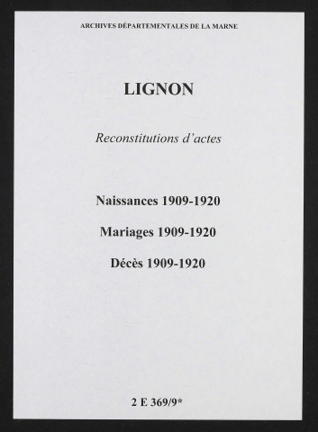 Lignon. Naissances, mariages, décès 1909-1920 (reconstitutions)