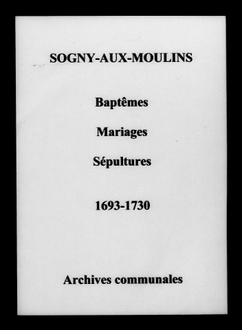 Sogny-aux-Moulins. Baptêmes, mariages, sépultures 1693-1730