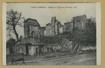SAINT-THOMAS-EN-ARGONNE. Ruines de l'Église en décembre 1918.
(51 - Sainte-MenehouldMartinet).[vers 1918]