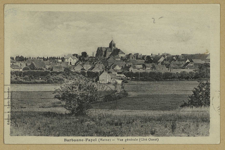 BARBONNE-FAYEL. Vue générale (côté ouest) / Ch. Granddidier et Cie, photographe à Troyes.
Édition A. Lorin Gaucher.[vers 1938]