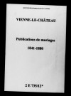 Vienne-le-Château. Publications de mariage 1841-1880