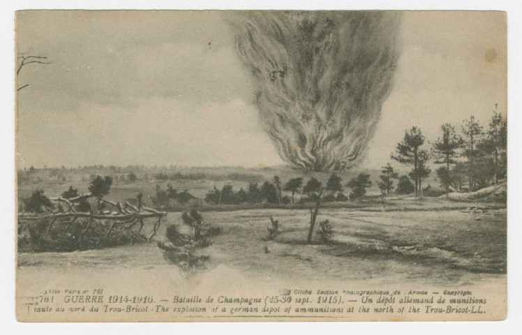 PERTHES-LÈS-HURLUS. 761. Guerre 1914-1916. Bataille de Champagne (25-30 sept. 1915). Un dépôt allemand de munitions saute au nord du Trou-Bricot. The explosion of a German depot of ammunitions at the north of the Trou-Bricot.
ParisLévy Fils et Cie[1915]