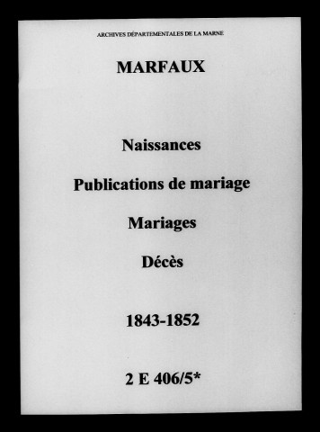 Marfaux. Naissances, publications de mariage, mariages, décès 1843-1852