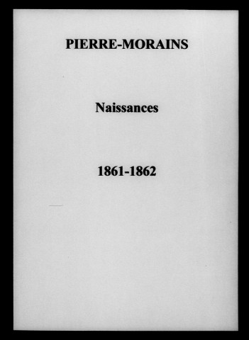 Pierre-Morains. Naissances, mariages, décès et tables décennales des naissances, mariages, décès 1853-1862