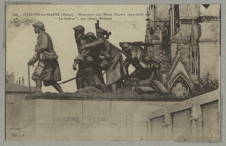 CHÂLONS-EN-CHAMPAGNE. 106 - Monument aux morts (guerre 1914-1918). La Relève, par Gaston Broquet.
J. B.1918