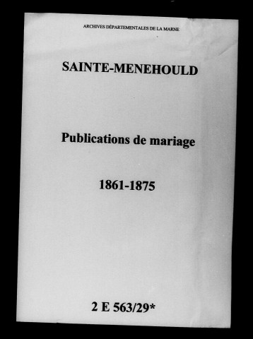 Sainte-Menehould. Publications de mariage 1861-1875