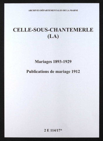 Celle-sous-Chantemerle (La). Mariages 1893-1929. Publications de mariage 1912