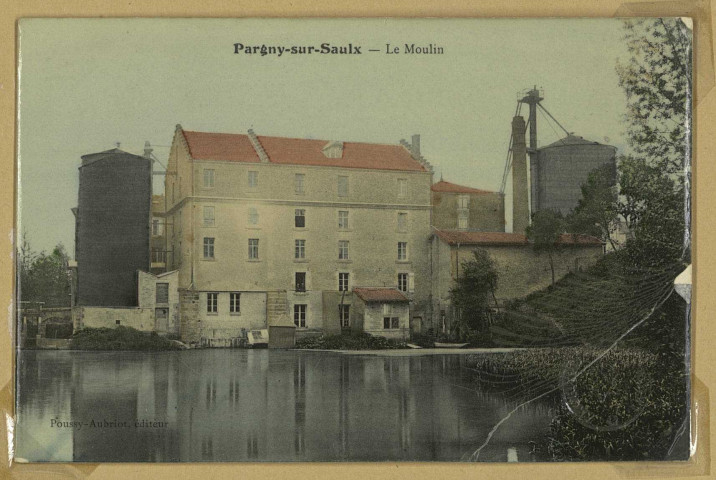 PARGNY-SUR-SAULX. Le Moulin.
Édition Poussy - Aubriot.[vers 1903]