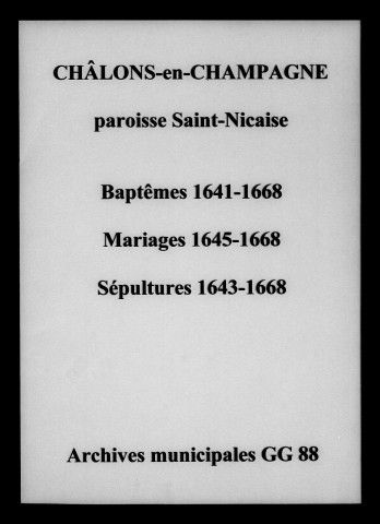 Châlons-sur-Marne. Saint-Nicaise. Baptêmes, mariages, sépultures 1641-1668