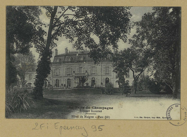 ÉPERNAY. Au Pays du Champagne-Épernay illustré-Hôtel de Maigret-Parc (68) / E. Choque, photographe à Épernay.
EpernayE. Choque (51 - EpernayE. Choque).[vers 1920]
