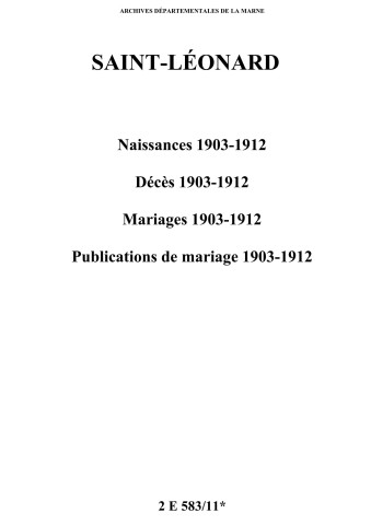 Saint-Léonard. Naissances, décès, mariages, publications de mariage 1903-1912
