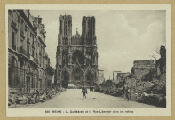 REIMS. 528. La Cathédrale et la rue Libergier dans les ruines.
Strasbourg-Schiltigheim[s.n.] ([S.l.]Cie des Arts Photomécaniques).Sans date