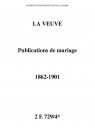 Veuve (La). Publications de mariage 1862-1901