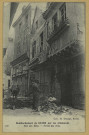 REIMS. 128. Bombardement de Reims par les Allemands. Rue des Élus.Collection H. George, Reims