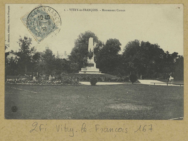 VITRY-LE-FRANÇOIS. Monument Carnot. Édition A. Simonis Vitry-le-François (54 - Nancy : imp. Réunies de Nancy). [vers 1906] 