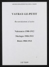 Vavray-le-Petit. Naissances, mariages, décès 1900-1912 (reconstitutions)