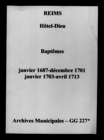 Reims. Hôtel-Dieu. Baptêmes 1687-1713