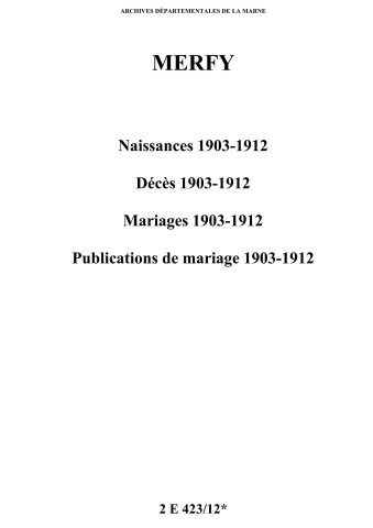 Merfy. Naissances, décès, mariages, publications de mariage 1903-1912