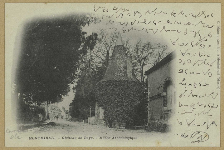 BAYE. Montmirail. Château de Baye-Musée archéologique. Montmirail Lib. Maurio-Rice. [vers 1902] 