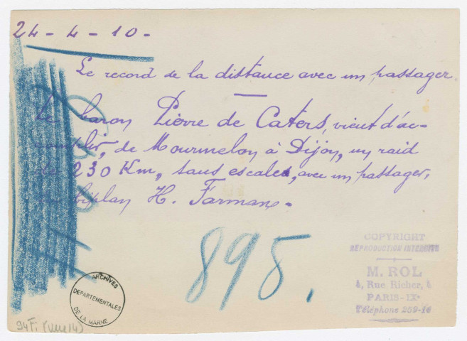 Le record de distance avec un passager. Le baron Pierre de Caters vient d'accomplir, de Mourmelon à Dijon, un raid de 230 km, sans escale, avec un passager, sur biplan Farman le 24. 04.1910