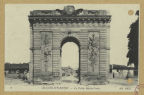 CHÂLONS-EN-CHAMPAGNE. 11- Porte Sainte-Croix.
(75Paris, Neurdein et Cie).Sans date