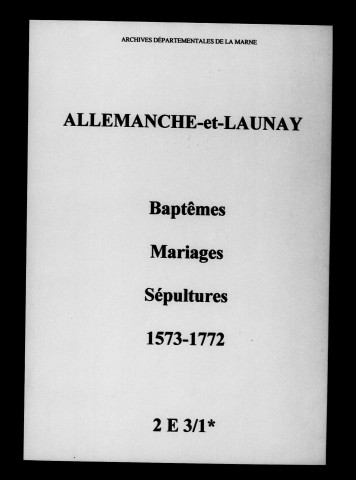 Allemanche-Launay. Baptêmes, mariages, sépultures 1573-1772