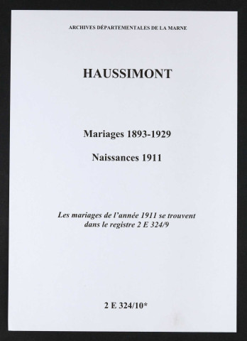 Haussimont. Mariages 1893-1910 et 1912-1929. Naissances 1911