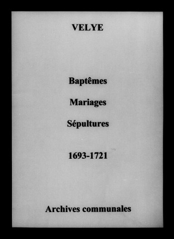 Vélye. Baptêmes, mariages, sépultures 1693-1721