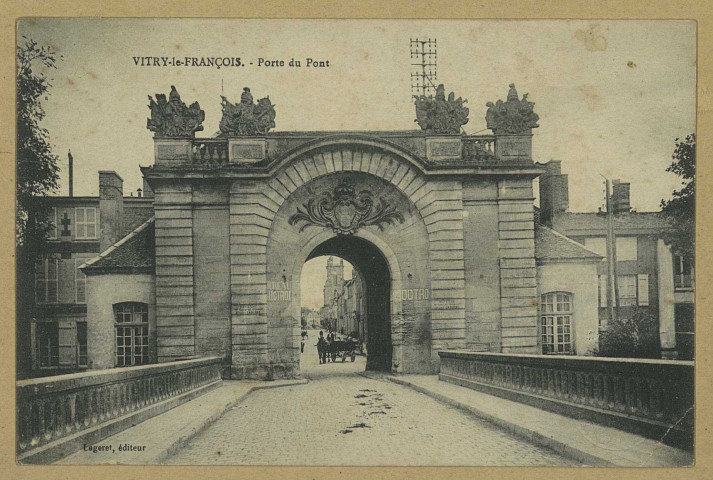 VITRY-LE-FRANÇOIS. Porte du Pont.
Édition Legeret.[vers 1924]