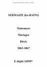 Sermaize-sur-Saulx. Naissances, mariages, décès 1863-1867